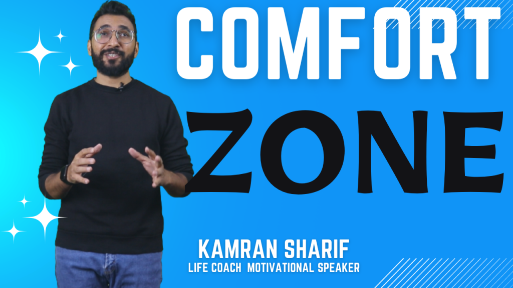 Comfort Zone By Kamran Sharif