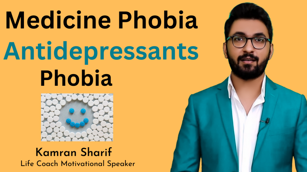 Medicine Phobia Antidepressants Phobia By Kamran Sharif