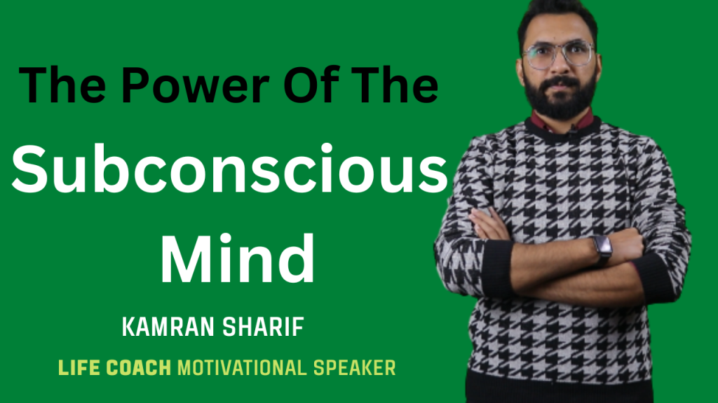 The Power Of The Subconscious Mind By Kamran sharif