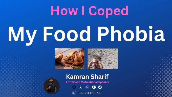 How I Coped My Food Phobia By Kamran Sharif